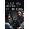 Stanley Cavell and the Magic of Hollywood Films