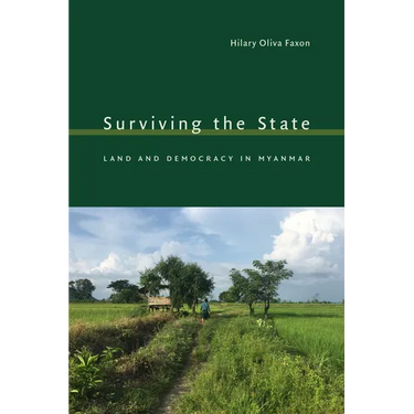 Surviving the State: Land and Democracy in Myanmar