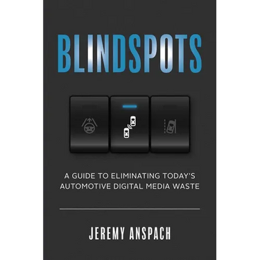 Blind Spots: A Guide to Eliminating Today's Automotive Digital Media Waste