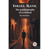 Israel Rank The autobiography of a criminal