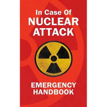 In Case Of Nuclear Attack Emergency Handbook