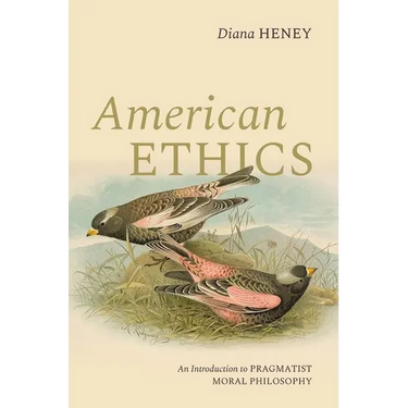 American Ethics: An Introduction to Pragmatist Moral Philosophy
