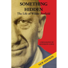 Something Hidden: The Life of Wilder Penfield
