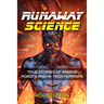 Runaway Science: True Stories of Raging Robots and Hi-Tech Horrors