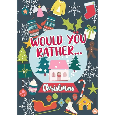 Would You Rather...Christmas: 100 Sweet and Funny Holiday-Themed Questions - Wholesome Fun For Any Age - Whole-Family Activity Book