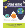 Cursive Writing Workbook for Kids: A space themed cursive writing workbook for kids and teens (With dot to dot guides)