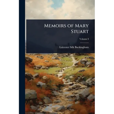 Memoirs of Mary Stuart