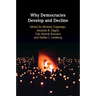 Why Democracies Develop and Decline