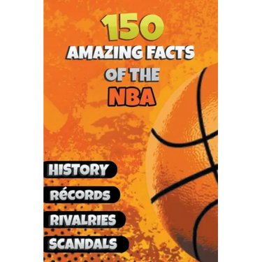 150 Amazing Facts of the NBA