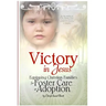 Victory in Jesus: Equipping Christian Families for Foster Care or Adoption
