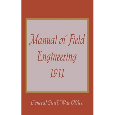Manual of Field Engineering, 1911