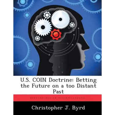 U.S. COIN Doctrine: Betting the Future on a too Distant Past