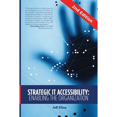 Strategic IT Accessibility: Enabling the Organization: 2nd Edition