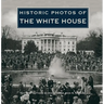 Historic Photos of the White House