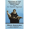 Praying In The Presence Of Our Lord with St. Thomas Aquinas