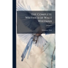 The Complete Writings of Walt Whitman