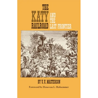 The Katy Railroad and the Last Frontier