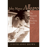 John Marco Allegro: The Maverick of the Dead Sea Scrolls