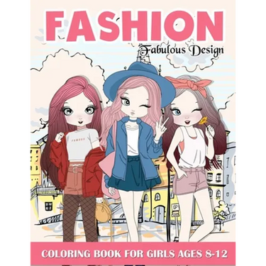 Fashion Coloring Book For Girls: Fabulous Stylish Fashion Design Coloring Book For Girls 8-12
