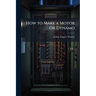 How to Make a Motor Or Dynamo