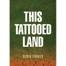 This Tattooed Land
