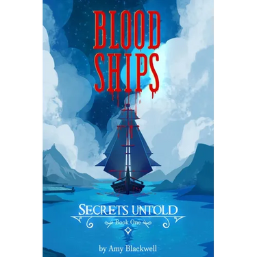 Blood Ships: Secrets Untold Book One