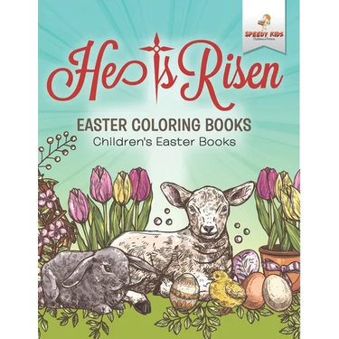 He Is Risen! Easter Coloring Book Children's Easter Books