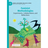 Feminist Methodologies: Experiments, Collaborations and Reflections