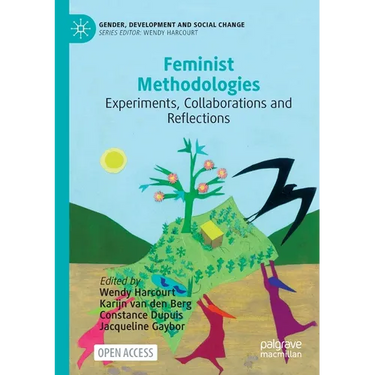 Feminist Methodologies: Experiments, Collaborations and Reflections