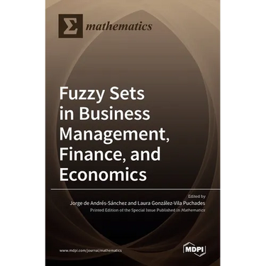 Fuzzy Sets in Business Management, Finance, and Economics