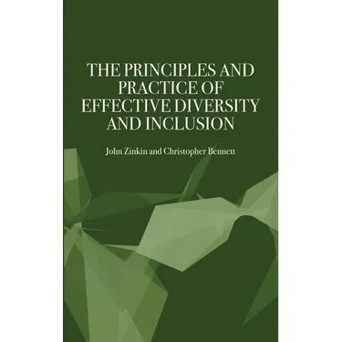 The Principles and Practice of Effective Diversity and Inclusion