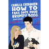 How to Fake Date Your Grumpy Boss: A Sweet Romantic Comedy