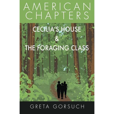 Cecilia's House & The Foraging Class: American Chapters