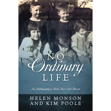 No Ordinary Life: An Autobiography of Helen Mar Carter Monson