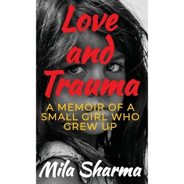 Love and Trauma: A Memoir of a Small Girl Who Grew Up