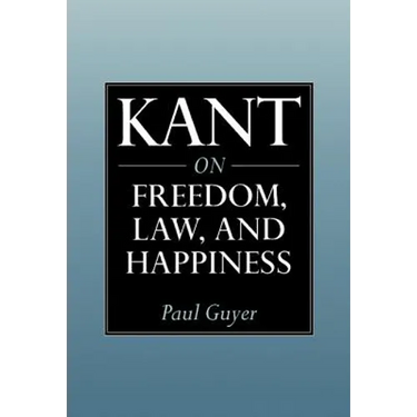 Kant on Freedom, Law, and Happiness