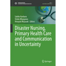 Disaster Nursing, Primary Health Care and Communication in Uncertainty