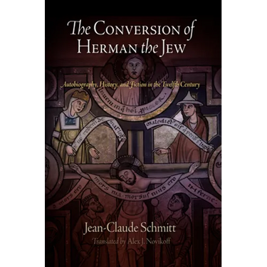 The Conversion of Herman the Jew: Autobiography, History, and Fiction in the Twelfth Century