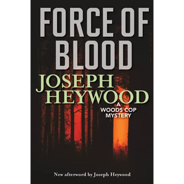 Force of Blood: A Woods Cop Mystery