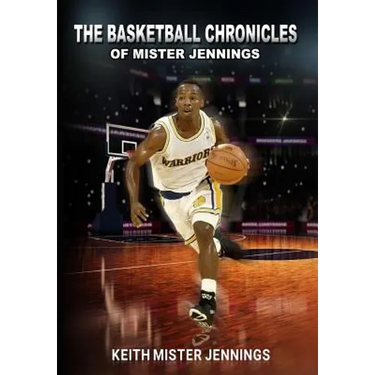 The Basketball Chronicles of Mister Jennings