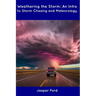 Weathering the Storm: An Intro to Storm Chasing and Meteorology