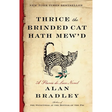 Thrice the Brinded Cat Hath Mew'd: A Flavia de Luce Novel