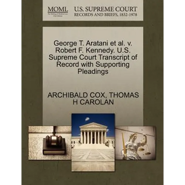 George T. Aratani et al. V. Robert F. Kennedy. U.S. Supreme Court Transcript of Record with Supporting Pleadings