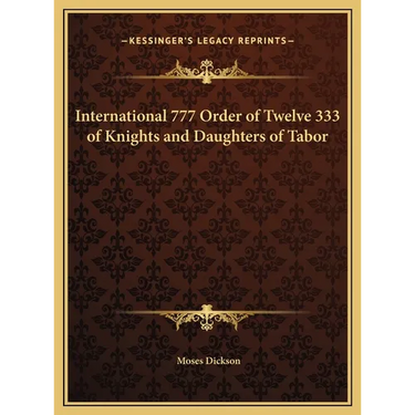 International 777 Order of Twelve 333 of Knights and Daughters of Tabor