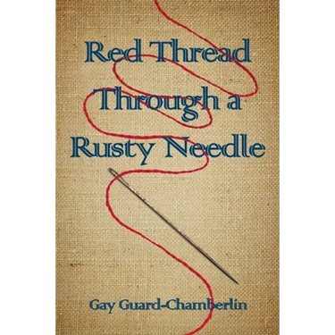 Red Thread Through a Rusty Needle: Poems