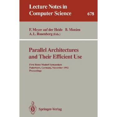 Parallel Architectures and Their Efficient Use: First Heinz Nixdorf Symposium, Paderborn, Germany, November 11-13, 1992. Proceedings
