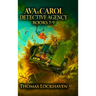 Ava & Carol Detective Agency (Books 7-9): A Middle Grade Mystery Series (Book Bundle 3)