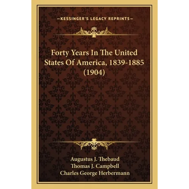 Forty Years In The United States Of America, 1839-1885 (1904)