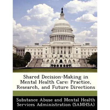 Shared Decision-Making in Mental Health Care: Practice, Research, and Future Directions