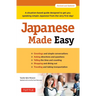 Japanese Made Easy: A Situation-Based Guide Designed to Get You Speaking Simple Japanese from the Very First Day! (Revised and Updated)